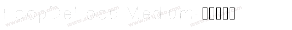 LoopDeLoop Medium字体转换